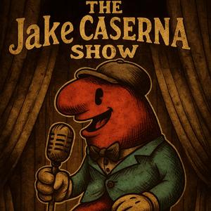 The Jake Caserna Show