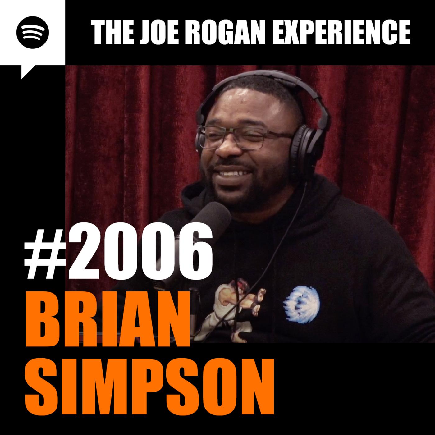 #2006 - Brian Simpson - The Joe Rogan Experience (podcast) | Listen Notes