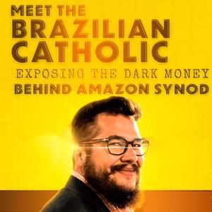 Meet the Brazilian Catholic exposing the dark money behind Amazon Synod