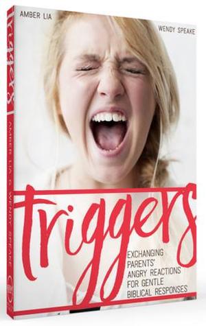 Marriage and Parenting Triggers: Instead of Reacting with Anger, Respond with Love – Amber Lia, Author of Marriage Triggers, Food Triggers, Triggers and Parenting Scripts – Episode 091