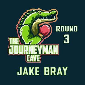 Round 3 - Jake Bray