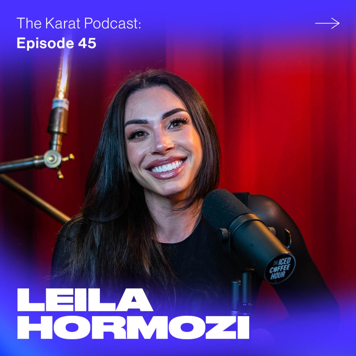 EP. 45 - Arrested 6 Times to $100M CEO: How Leila Hormozi Changed Her