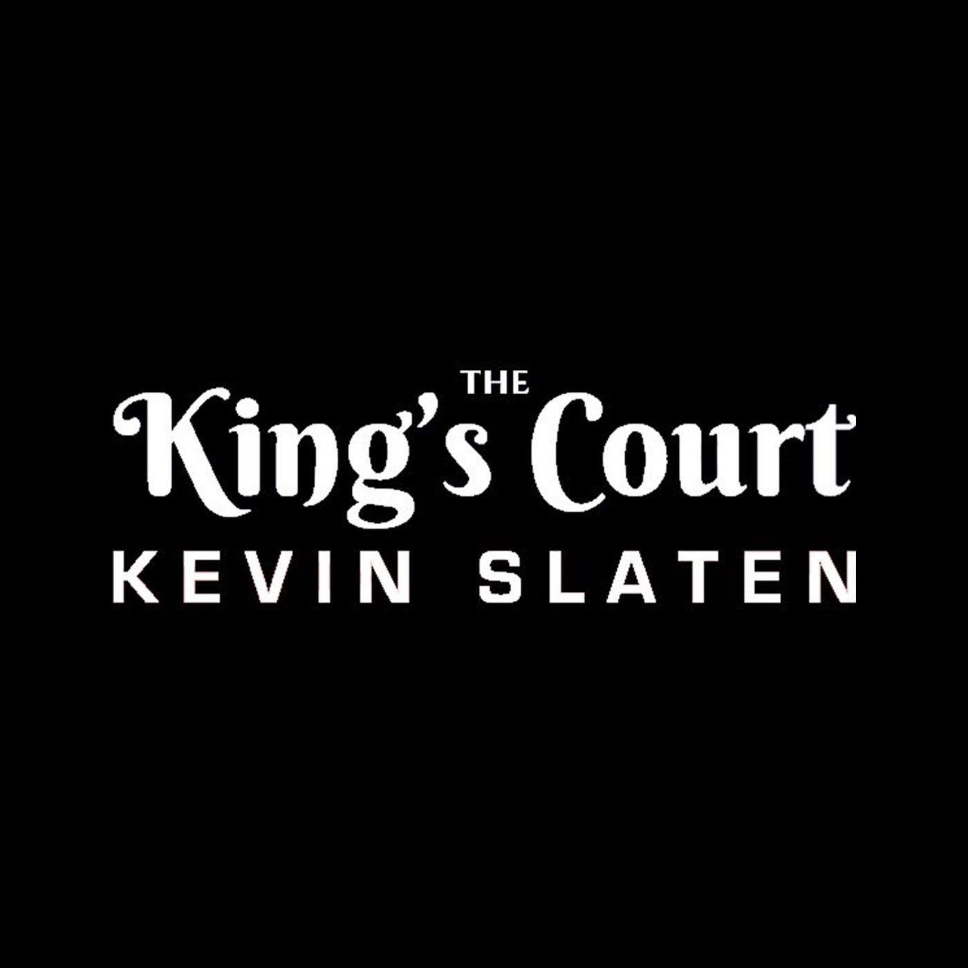 The King's Court with Kevin Slaten (podcast) - 590 The Fan - KFNS