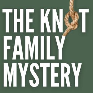 THE KNOT FAMILY MYSTERY