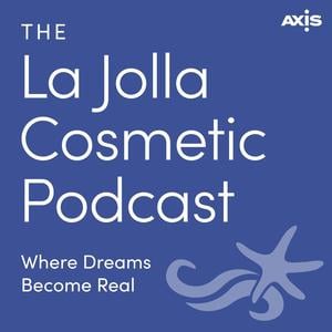 The La Jolla Cosmetic Surgery Podcast - With San Diego’s Most Loved Plastic Surgeons