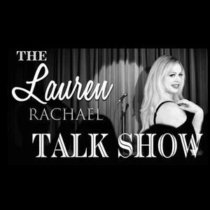 The Lauren Rachael Talk Show 