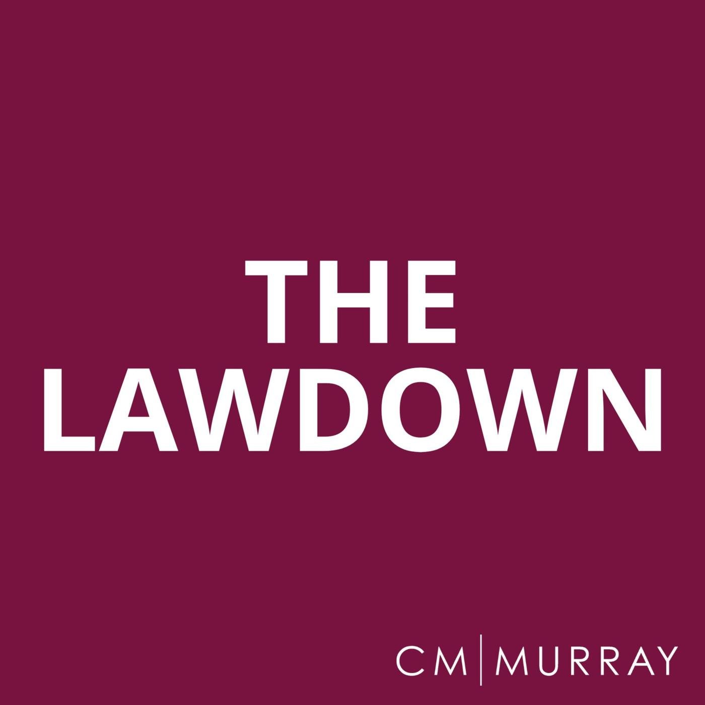 The Lawdown: Employment Law Podcast Series from CM Murray LLP | Listen Notes