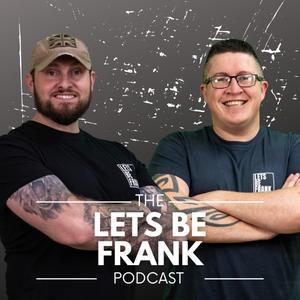 The Lets Be Frank Podcast