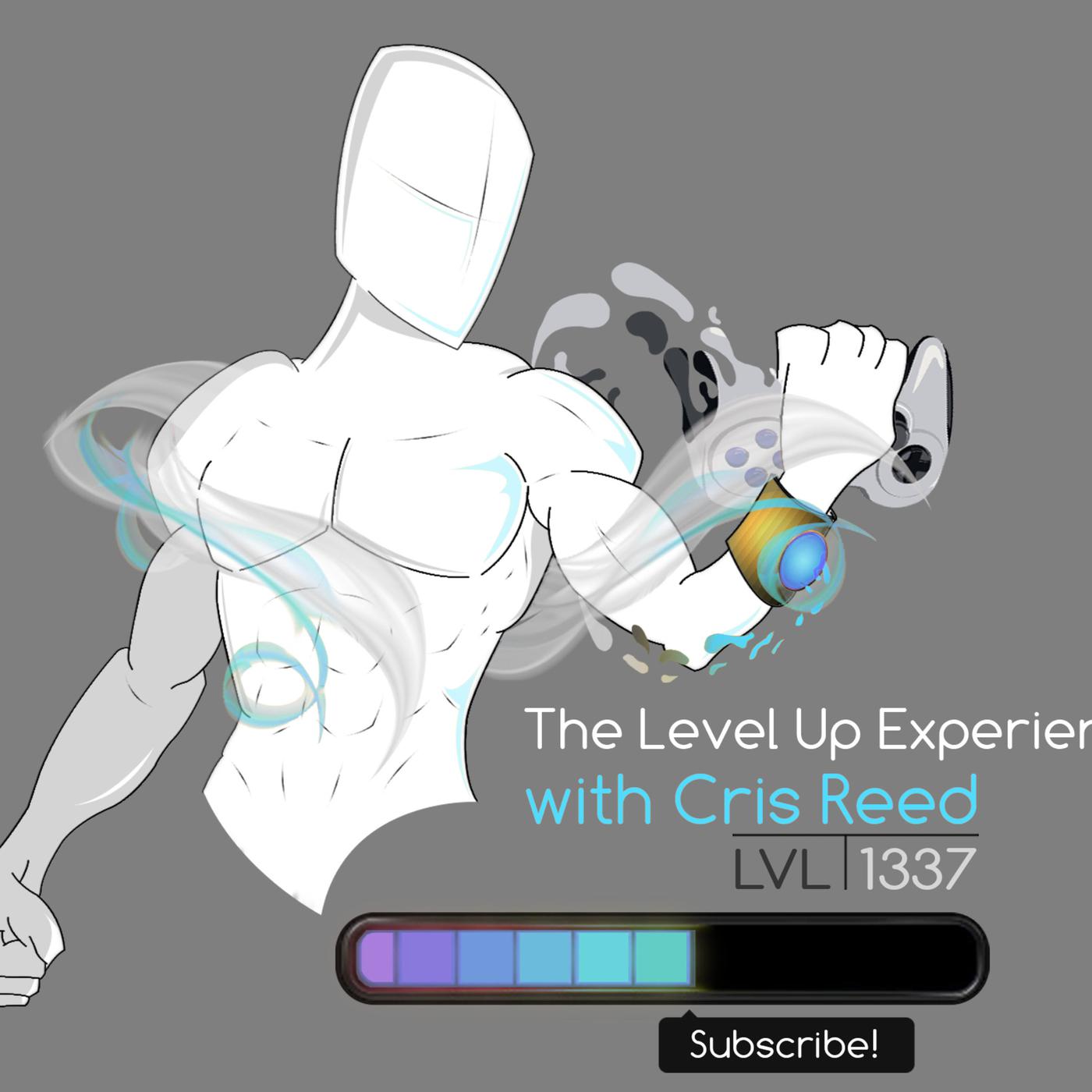 The Level Up Experience (podcast) - Cris Reed | Listen Notes