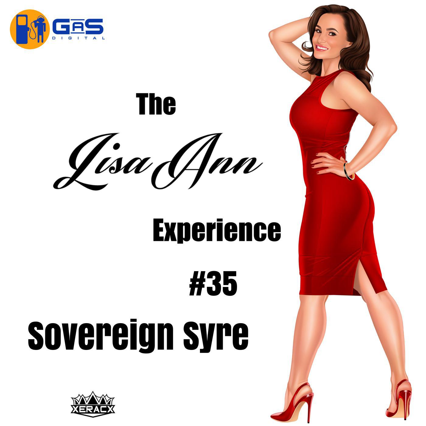 TLAE Episode 035 - Sovereign Syre - The Lisa Ann Experience (podcast) |  Listen Notes