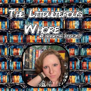The Litdulterous Whore - A Podcast
