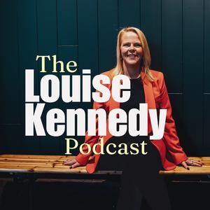 The Louise Kennedy Podcast