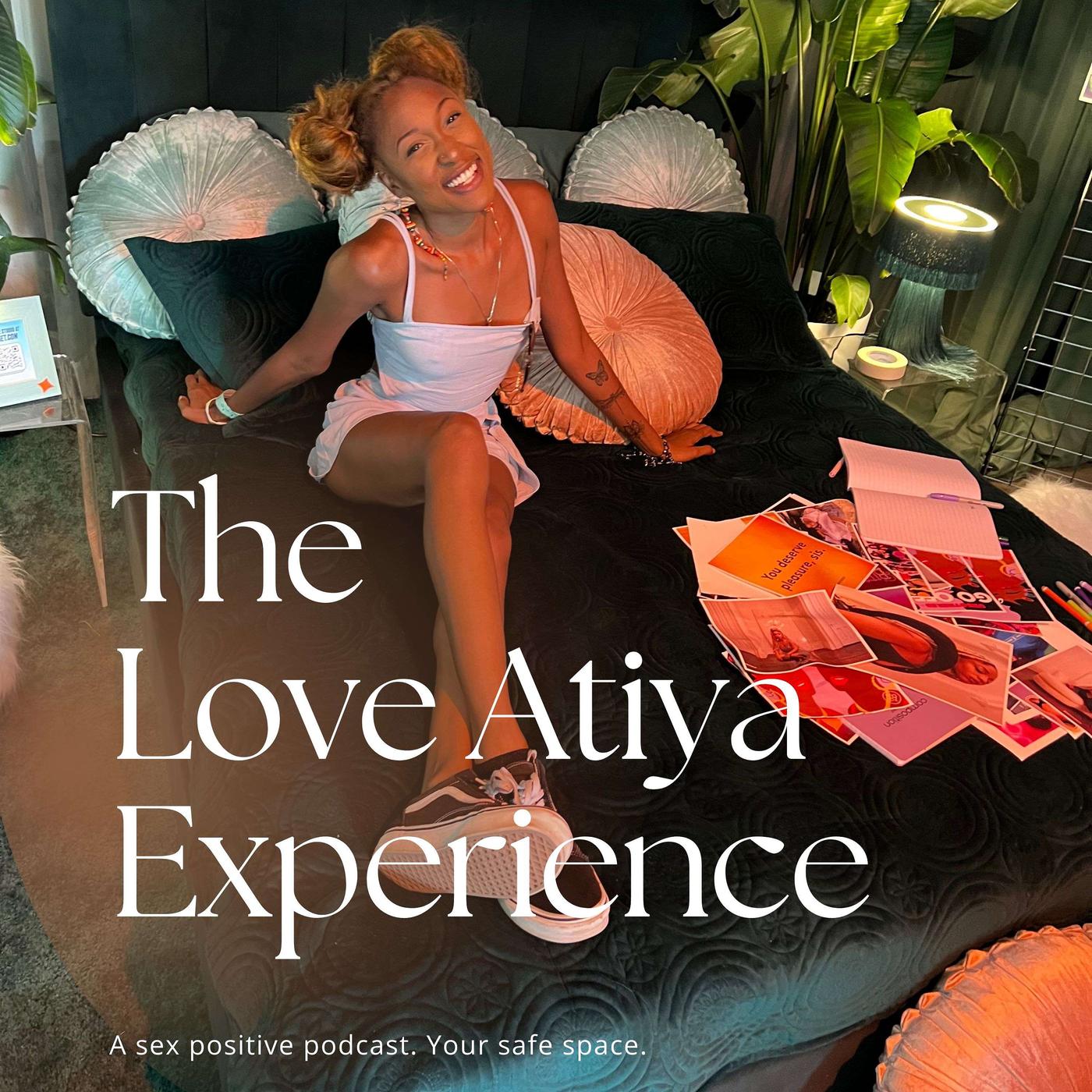 The Love Atiya Experience (podcast) - Love Atiya | Listen Notes