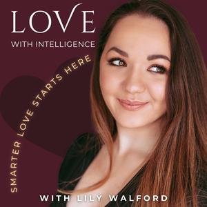 The Love With Intelligence Podcast