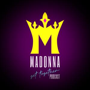 The Madonna Get Together Podcast