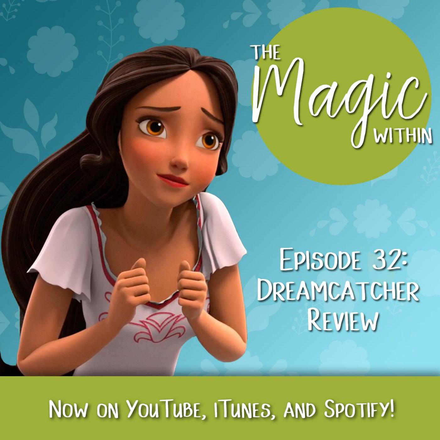 Episode 32 Elena of Avalor Dreamcatcher Review - The Magic Within (podcast)  | Listen Notes