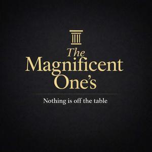 The Magnificent One's