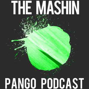 The Mashin Pango Podcast
