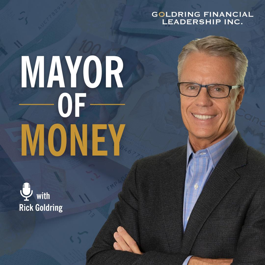 The Mayor of Money (podcast) - Rick Goldring | Listen Notes