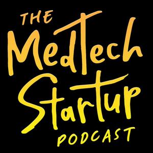 The MedTech Startup Podcast