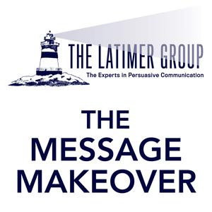The Message Makeover from The Latimer Group