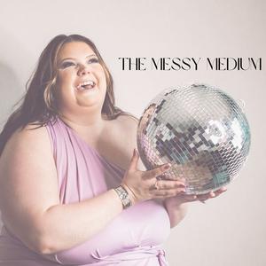 The Messy Medium 