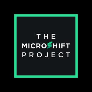 The Microshift Project Podcast