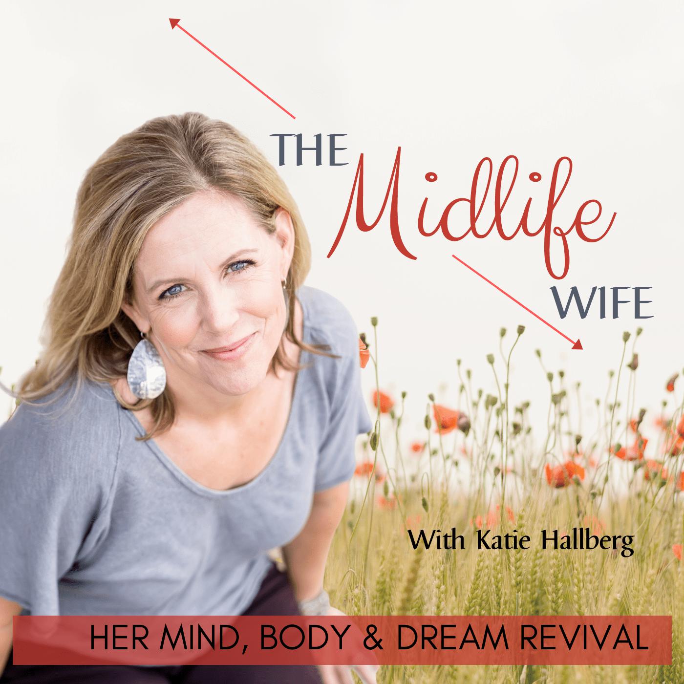 THE MIDLIFE WIFE (podcast) - Katie Hallberg | Listen Notes