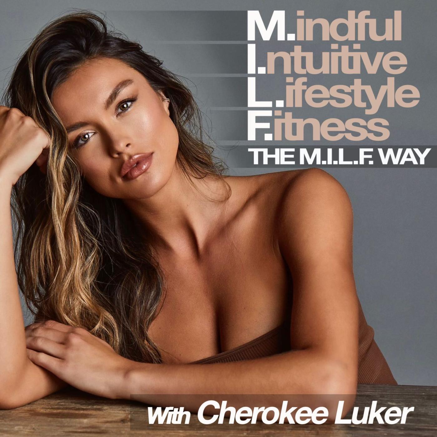 The M.I.L.F. Way (podcast) - Cherokee Luker | Listen Notes