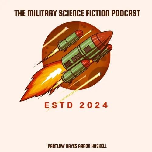 The Military Science Fiction Podcast James S. Aaron, Rick Partlow
