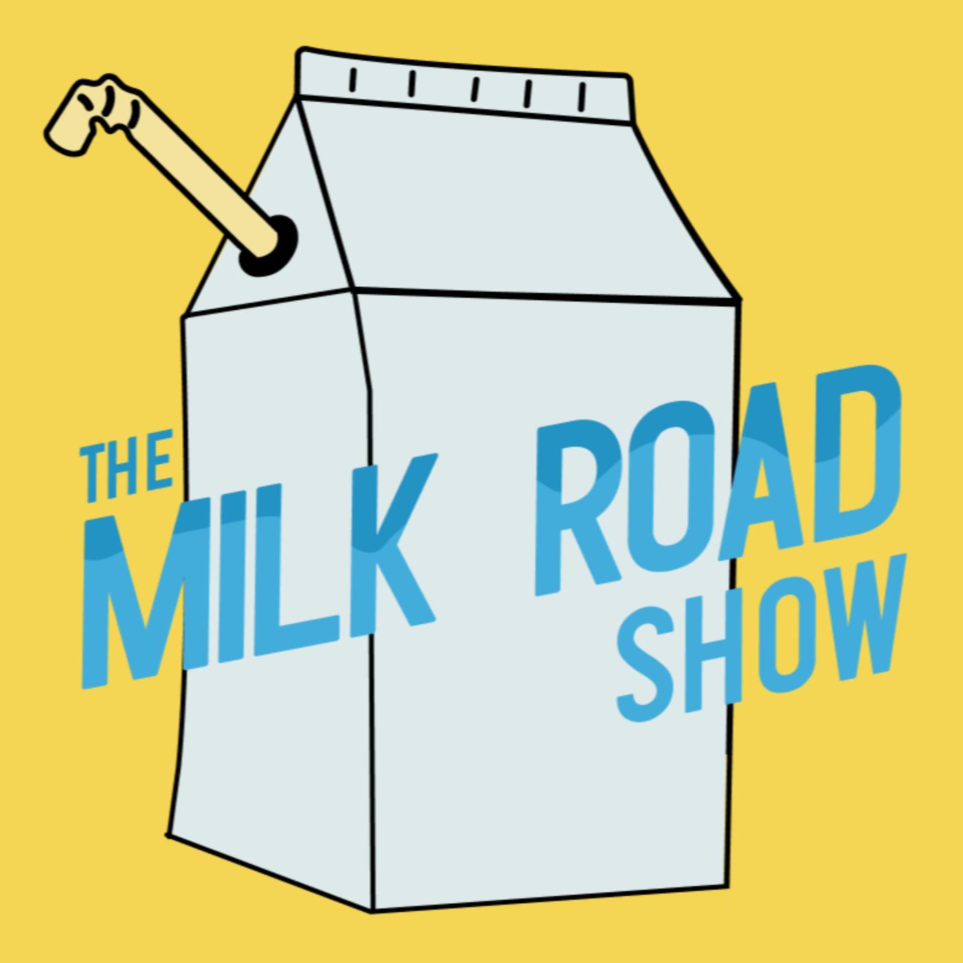 The Milk Road Show (podcast) - The Milk Road Show | Listen Notes