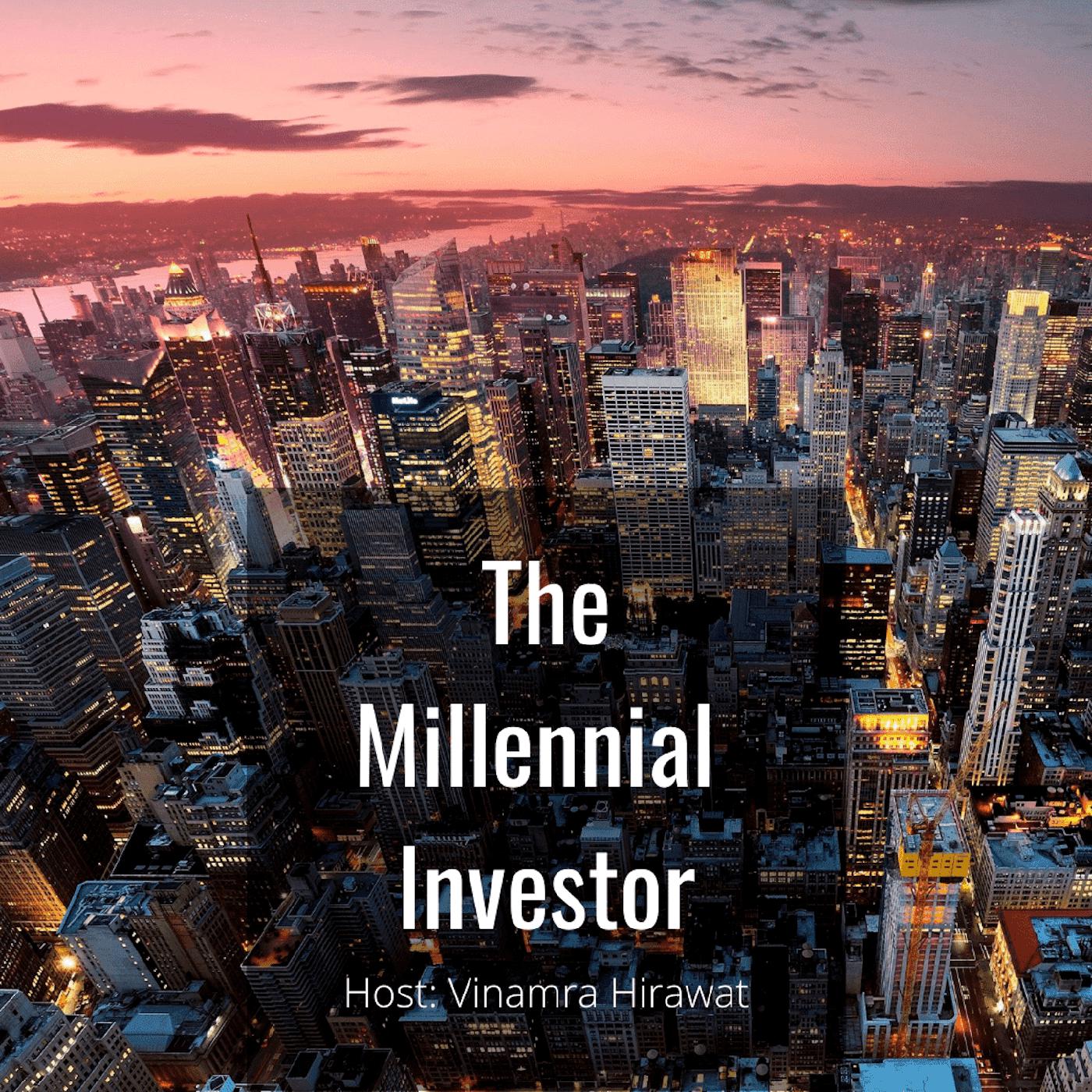 The Millennial Investor (podcast) - Vinamra Hirawat | Listen Notes