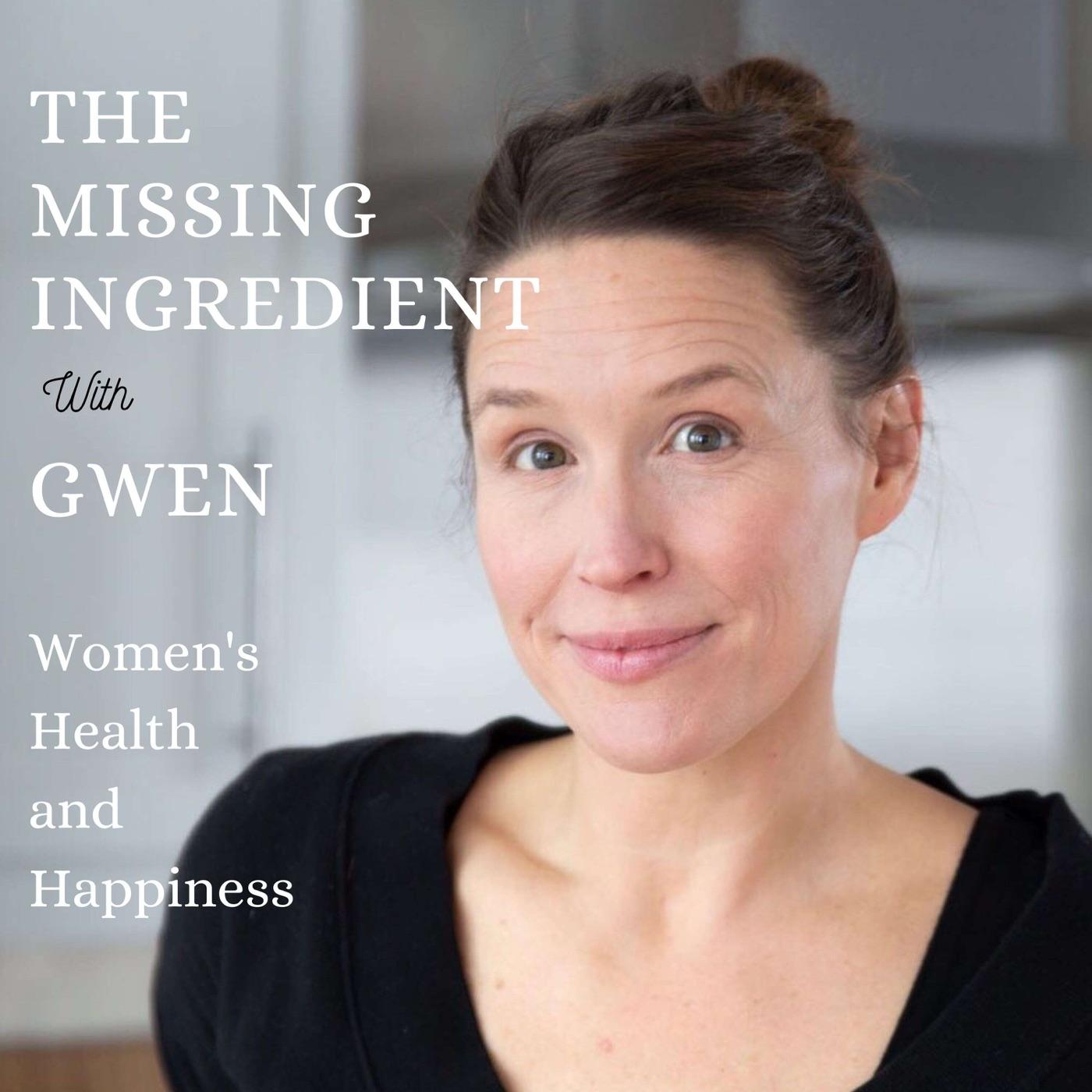 The Missing Ingredient with Gwen