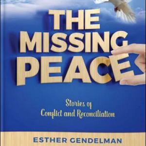 The Missing Peace with Esther Gendelman MS, LPC