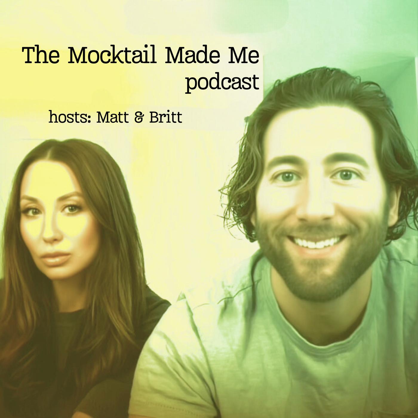 The Mocktail Made Me (podcast) - Matt u0026 Britt | Listen Notes