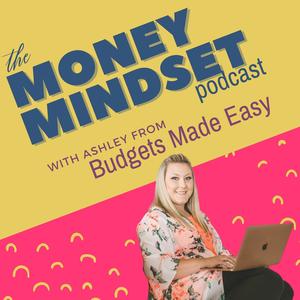 Money Mindset Podcast - Budgets Made Easy