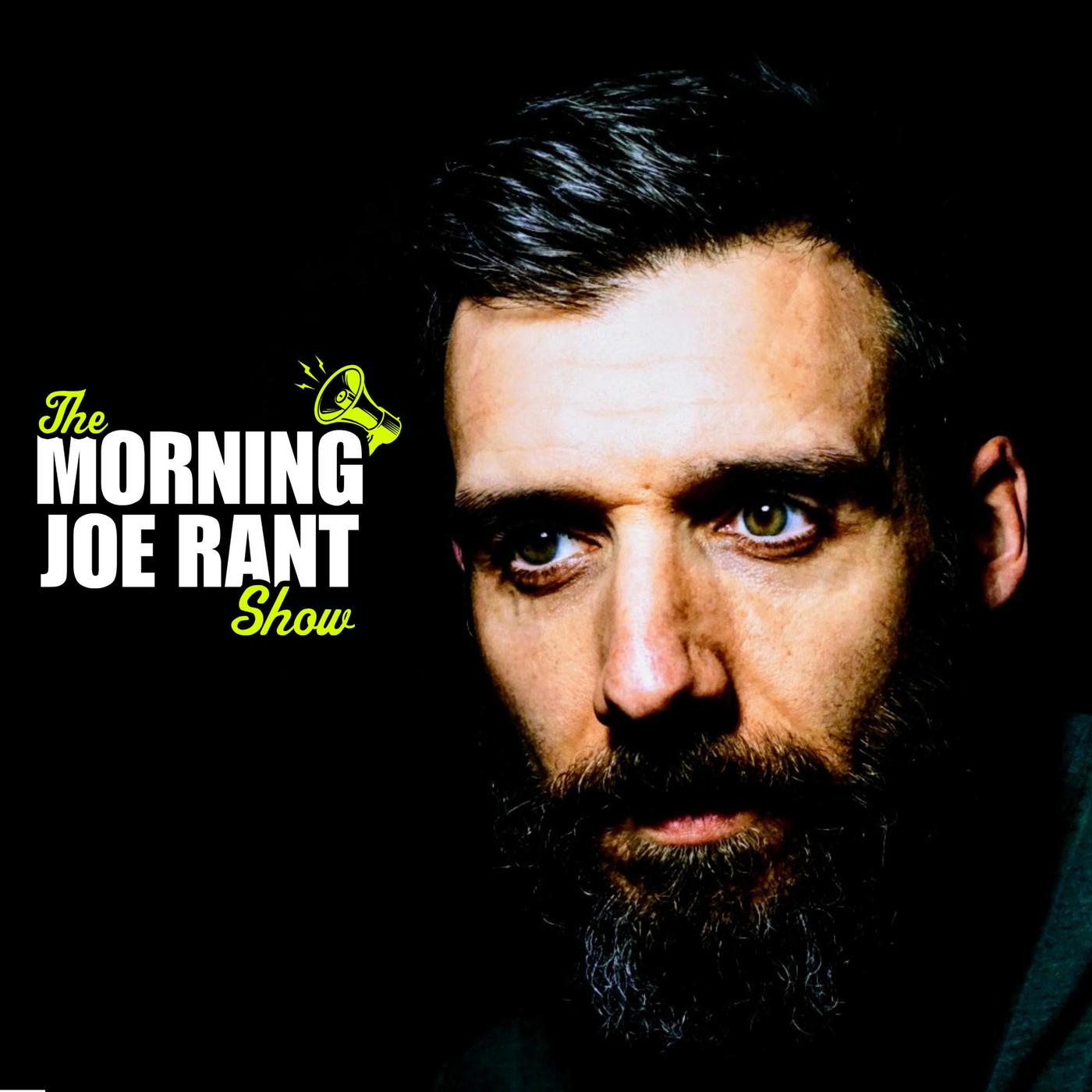 The Morning Joe Rant Show Podcast - Morning Joe Rant Show | Listen Notes