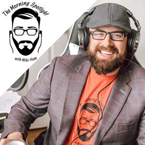 The Morning Spotlight with Mike Ham