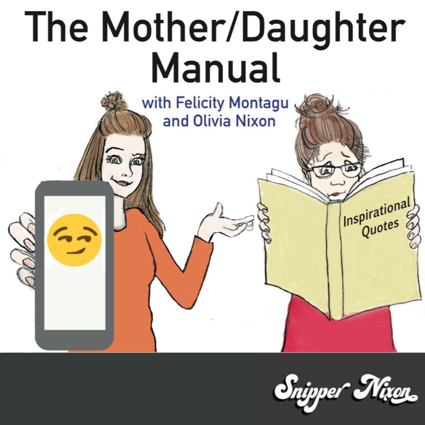 The Mother/Daughter Manual (podcast) - Snipper Nixon | Listen Notes