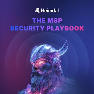 The MSP Security Playbook | A Podcast from Heimdal