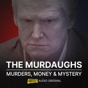 The Murdaugh Murders, Money & Mystery | Criminally Obsessed