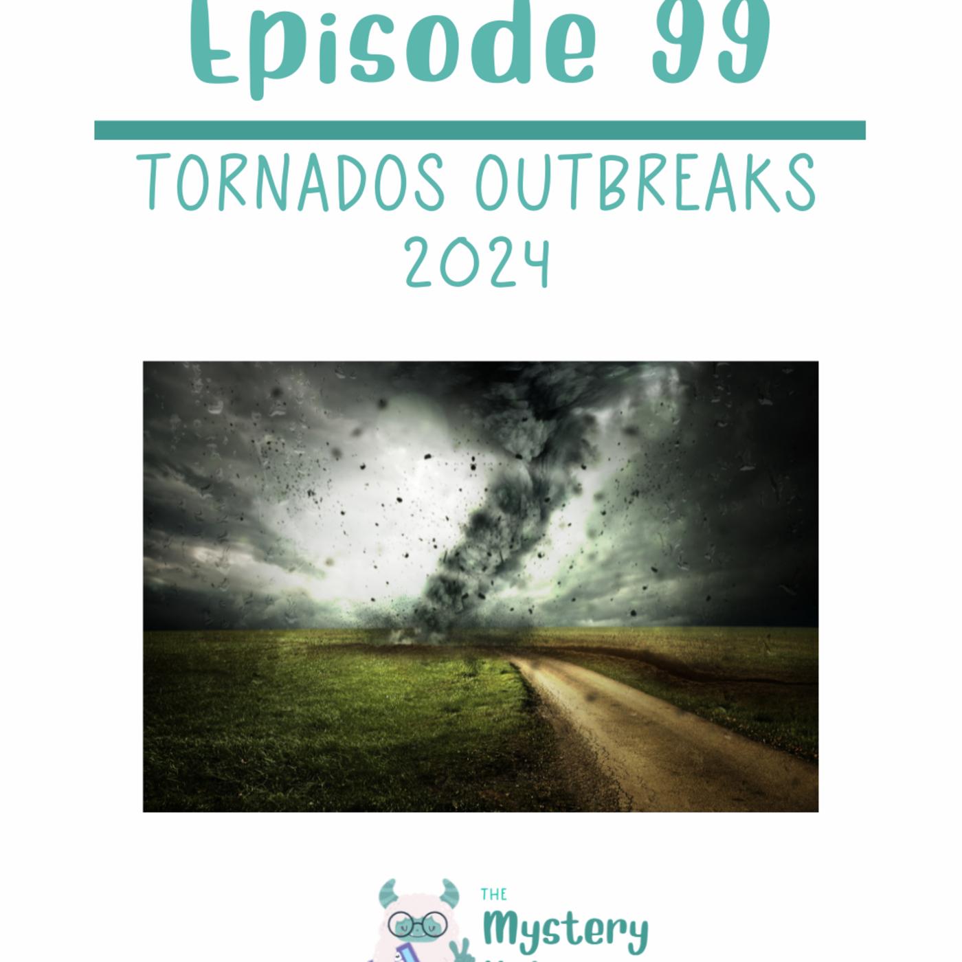 99 Tornado Outbreak 2024 The Mystery Kids Podcast Listen Notes