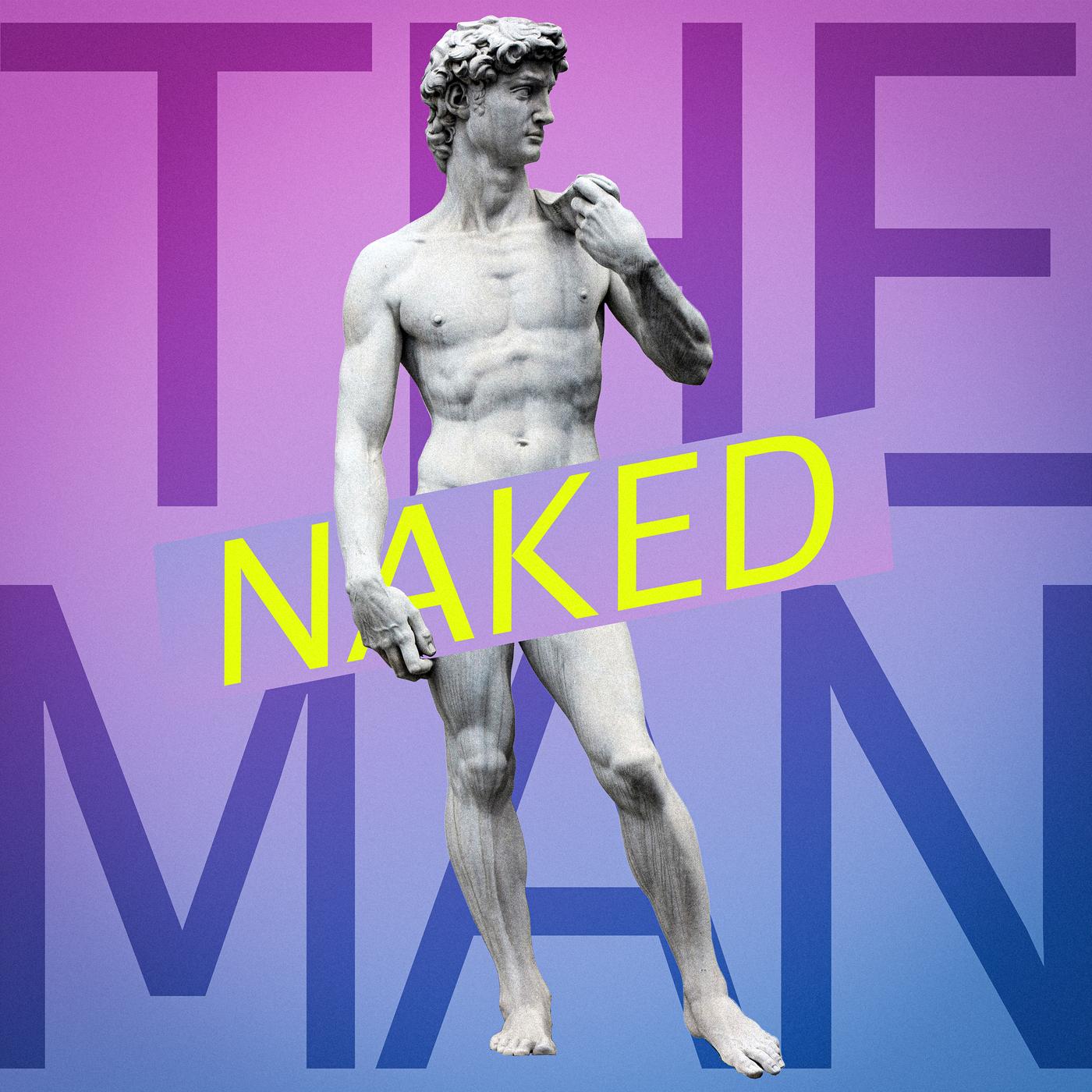 The Naked Man Podcast - The Naked Man Podcast | Listen Notes