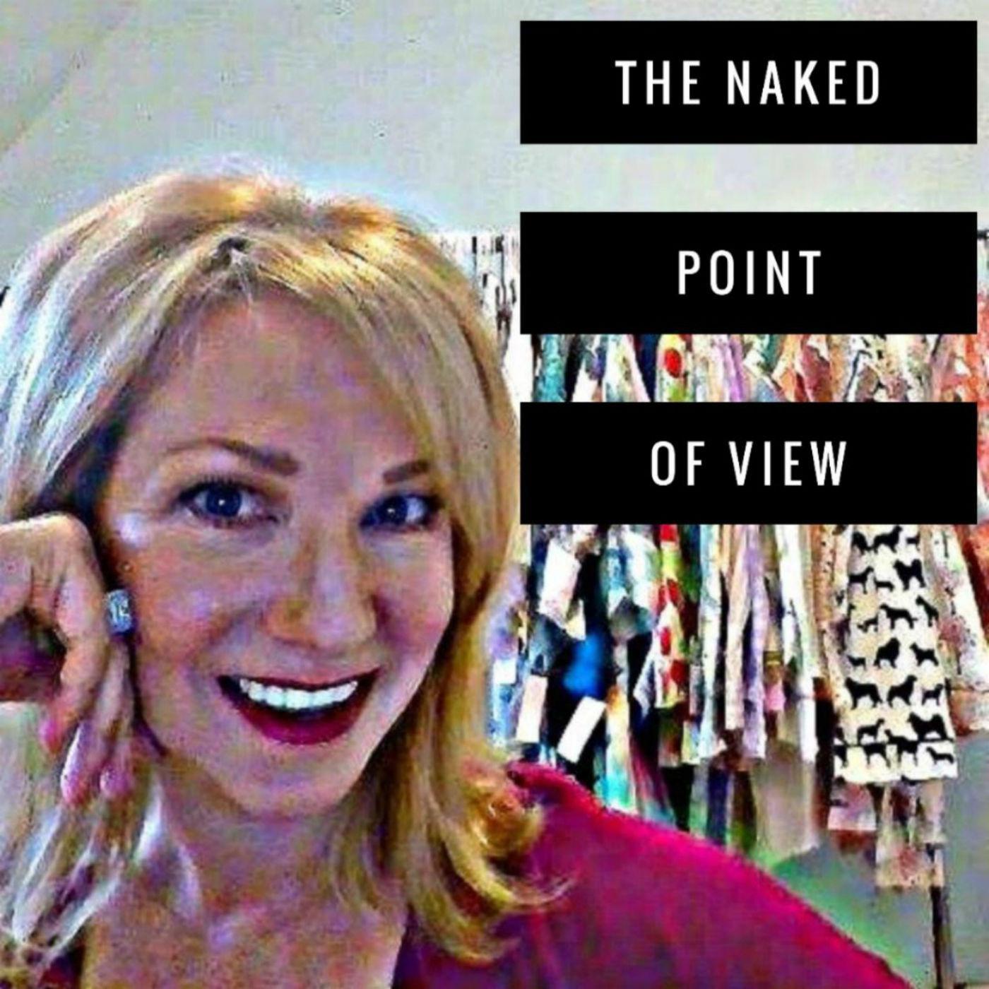 The Naked Point of View (podcast) - The Naked Point of View | Listen Notes