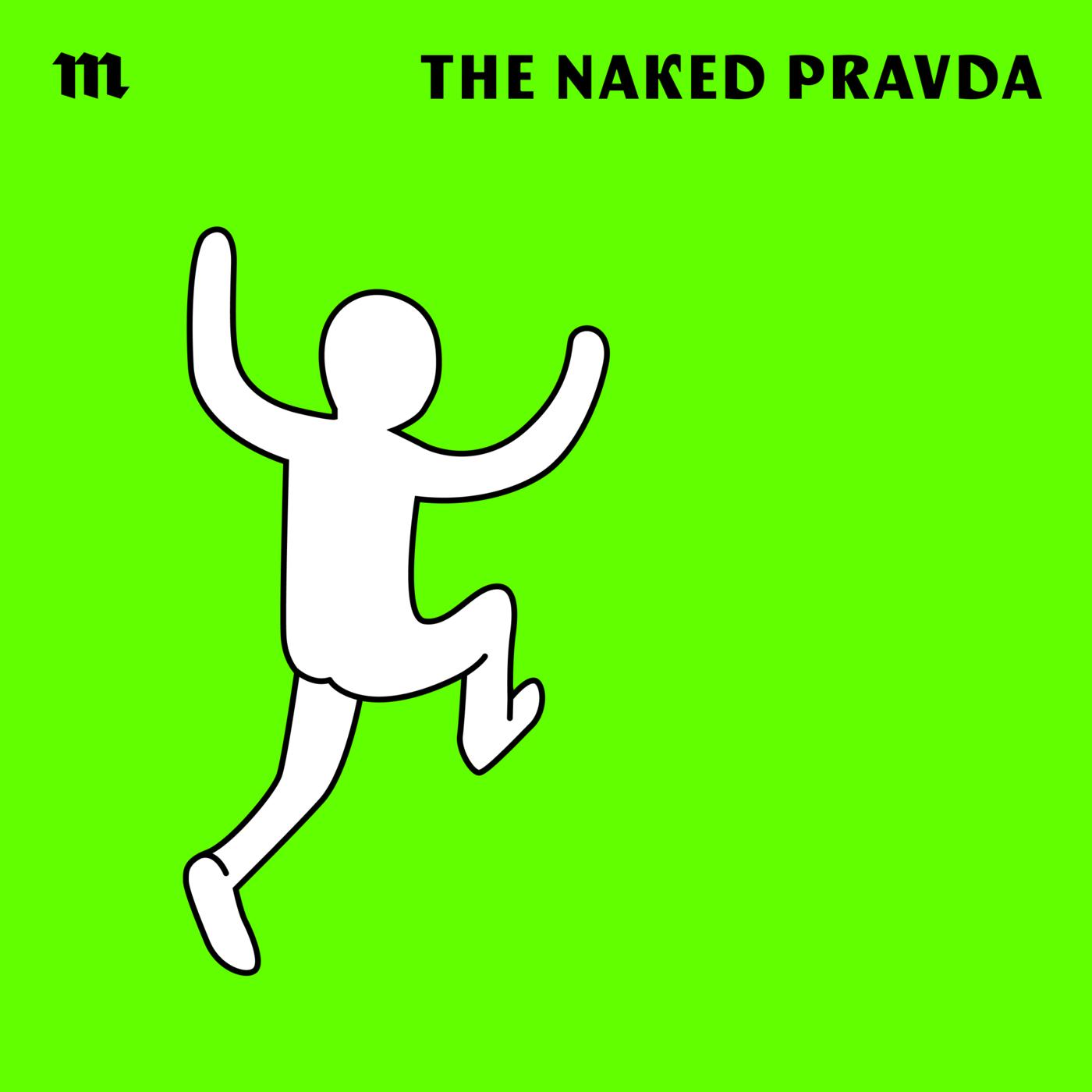 The Naked Pravda (podcast) - Медуза / Meduza | Listen Notes