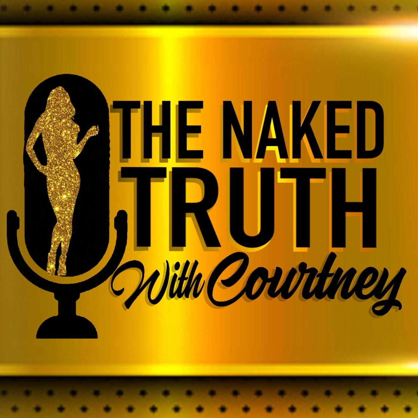 The Naked Truth with Courtney (podcast) - Courtney Johnson | Listen Notes