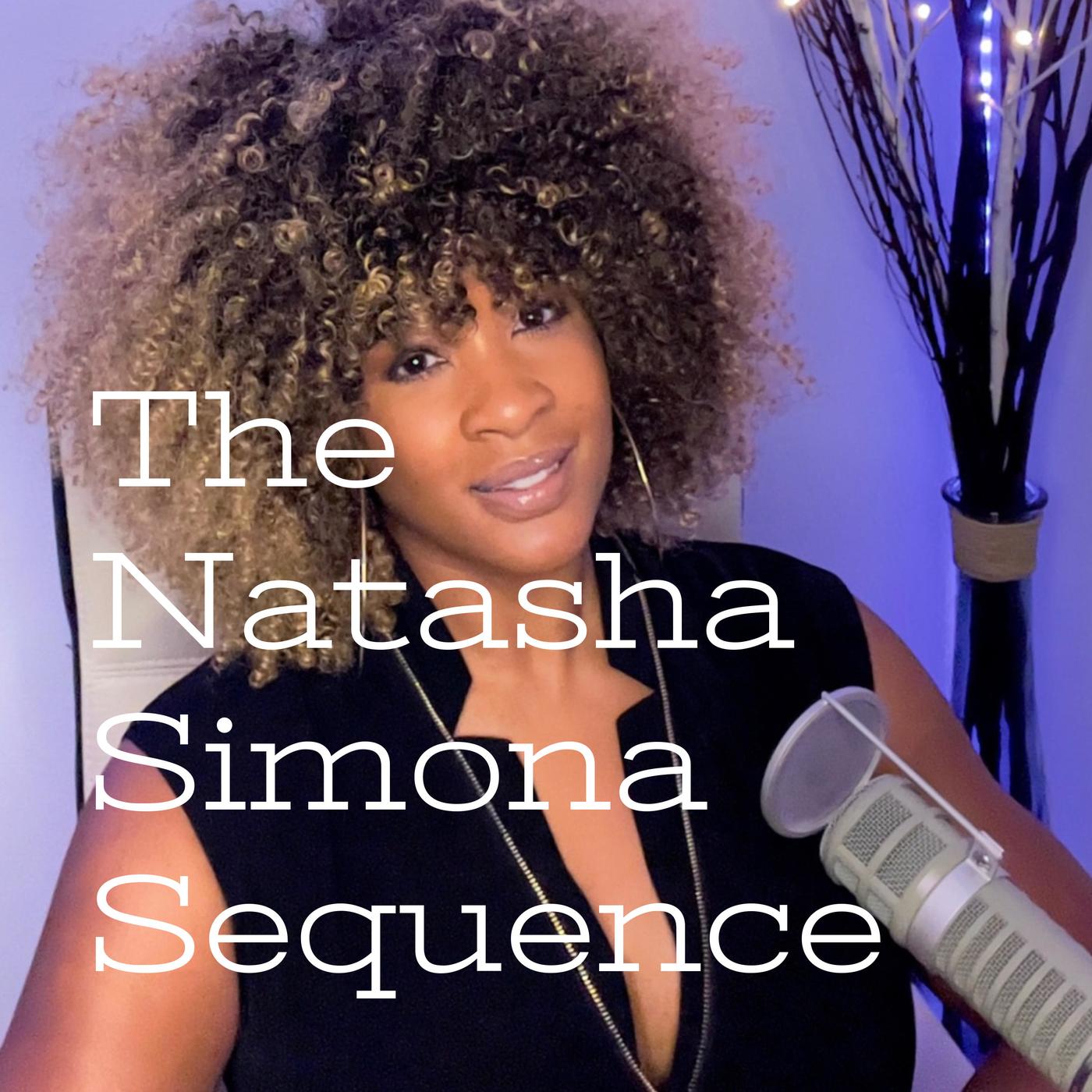 The Natasha Simona Sequence (podcast) - Natasha Simona | Listen Notes