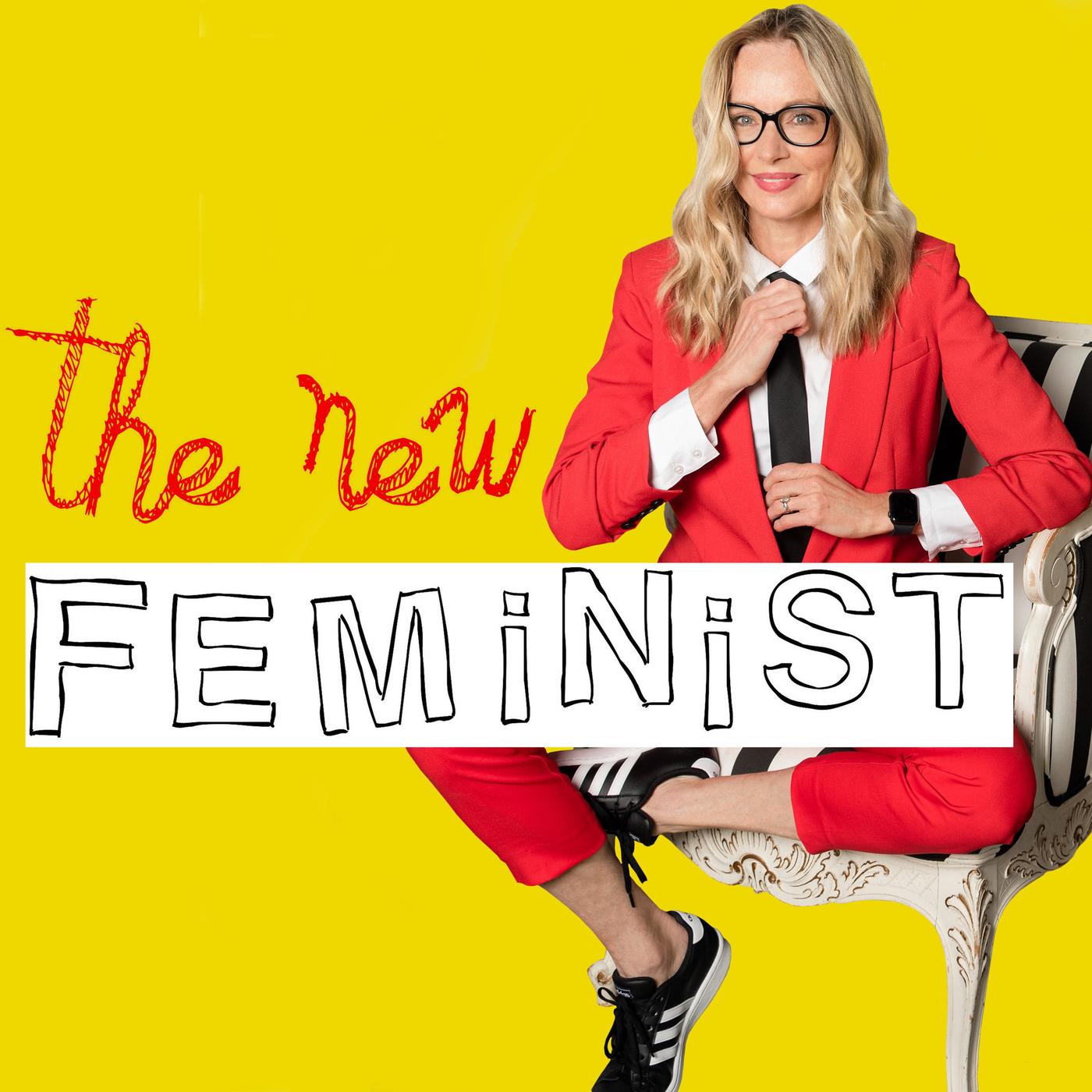 The New Feminist (podcast) - The New Feminist | Listen Notes