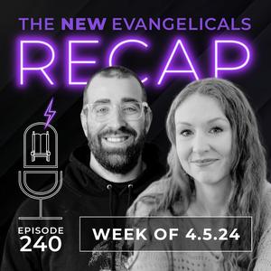 240. TNE RECAPS: Christian Visibility Day?! // April Ajoy