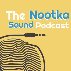 The Nootka Sound Podcast // A Podcast About Podcasting